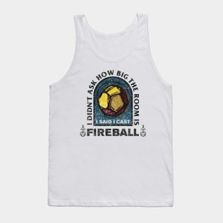 I Cast Fireball Tank Top